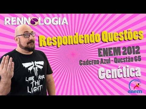 Thumbnail da aula: Resolução de Questões - Genética - ENEM 2012 - Caderno Azul - Questão 65