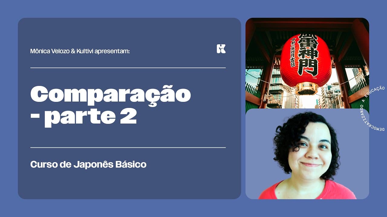 Thumbnail: Modelo de Frase: Comparação - Parte 2 | Japonês Básico | Mônica Velozo e Kultivi | Aula 68