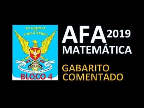 Thumbnail da aula: AFA 2019 - GABARITO COMENTADO (Parte 4) (Matemática)