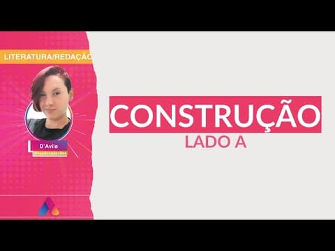 Thumbnail da aula: LEITURAS OBRIGATÓRIAS UFRGS 2021 | LITERATURA 2: CONSTRUÇÃO (lado A) | Curso Alternativa A