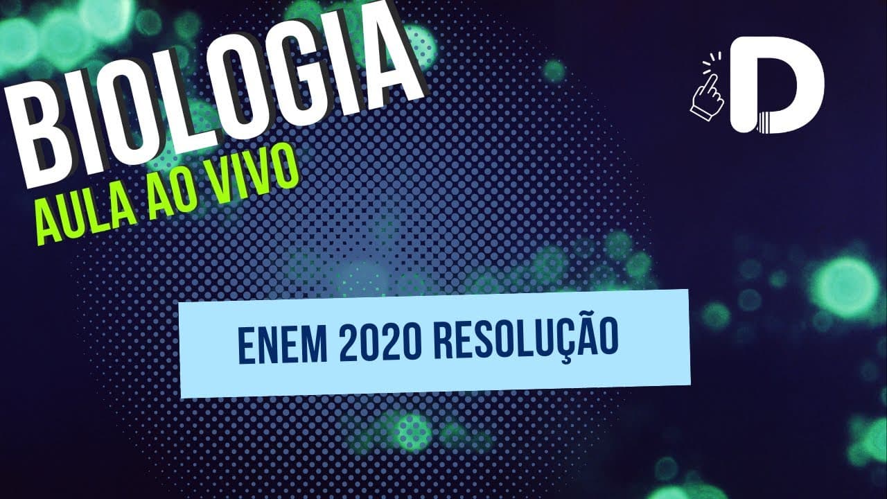 Thumbnail: Enem 2020 Biologia Resolução - Aula ao vivo (2024)