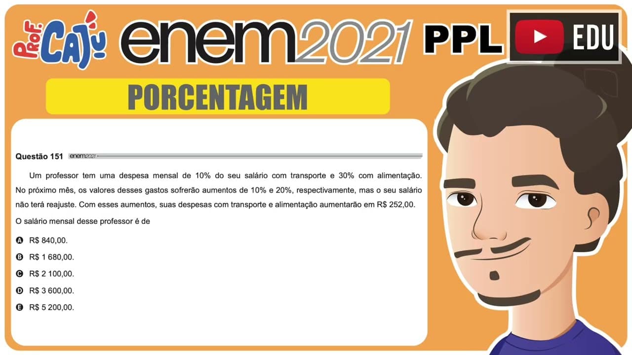 Thumbnail: [ENEM 2021 PPL] 151 📘 PORCENTAGEM Um professor tem uma despesa mensal de 10% do seu salário com