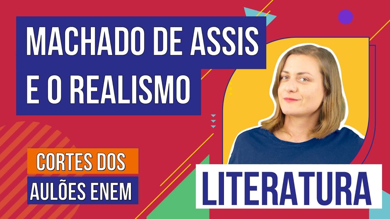 Thumbnail: MACHADO DE ASSIS E O REALISMO | Cortes dos Aulões do Enem | Literatura | Camila Zuchetto Brambilla