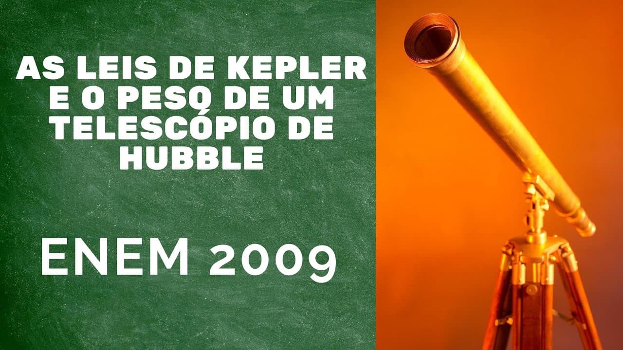 Thumbnail: ENEM 2009 - As leis de Kepler e o peso do telescópio Hubble