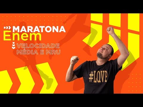 Thumbnail da aula: Velocidade Média | MRU | Movimento Uniforme | Maratona ENEM aula 01