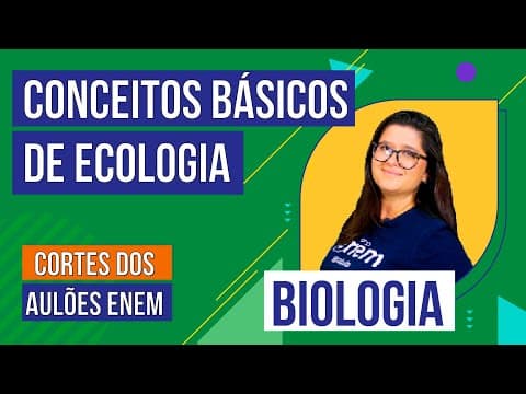 Thumbnail da aula: CONCEITOS BÁSICOS DE ECOLOGIA | Cortes dos Aulões do Enem | Biologia | Juliana Evelyn dos Santos