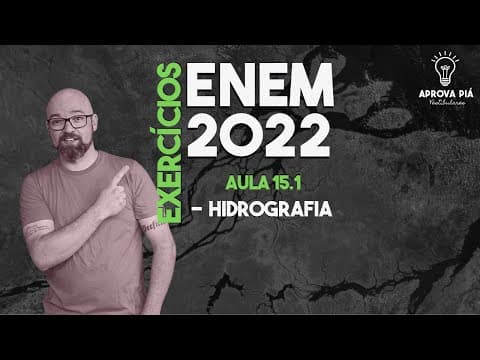 Thumbnail da aula: HIDROGRAFIA | GEOGRAFIA AULA 15.1 | EXTENSIVO ENEM 2022