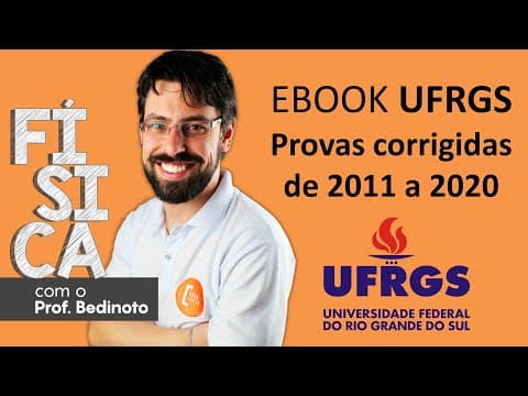 Thumbnail da aula: UFRGS - FÍSICA - Como gabaritar a prova da UFRGS.