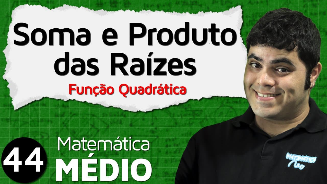 Thumbnail: Soma e Produto das Raízes da Função do Segundo Grau (Aula 5 de 11) | MEM #44