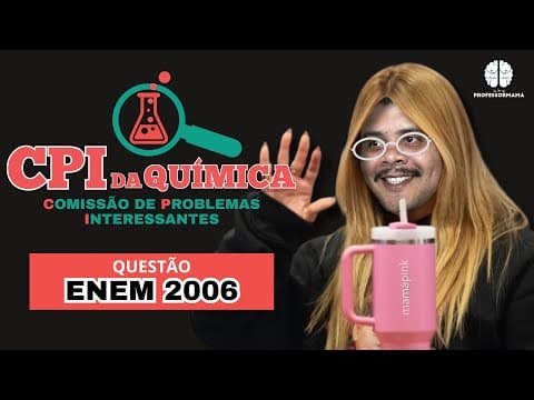 Thumbnail da aula: ENEM 2006 | CPI da QUÍMICA - O ferro é encontrado na natureza na forma de seus minérios, tais como…