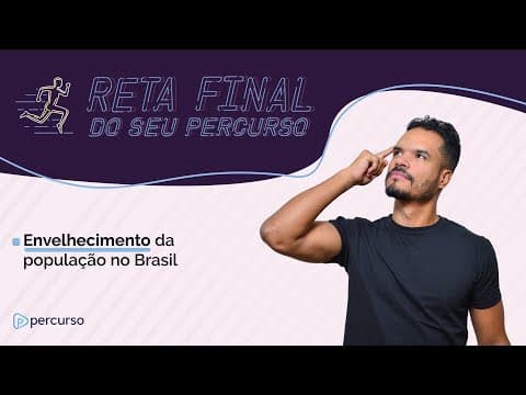 Thumbnail da aula: Reta Final l Ep. #4 - Envelhecimento da população no Brasil, com prof. Junio e profa. Bela