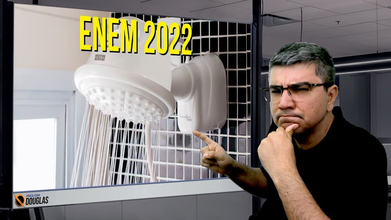Thumbnail: ENEM 2022 E MAIS UMA DE CHUVEIRO ELÉTRICO - ELETRICIDADE E TERMOLOGIA