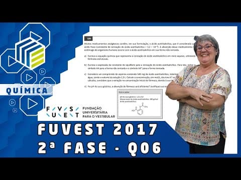 Thumbnail da aula: Química - Química Orgânica, Equilíbrio e PH - 2ª Fase da Fuvest 2017