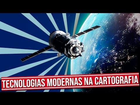 Thumbnail da aula: TECNOLOGIAS MODERNAS NA CARTOGRAFIA
