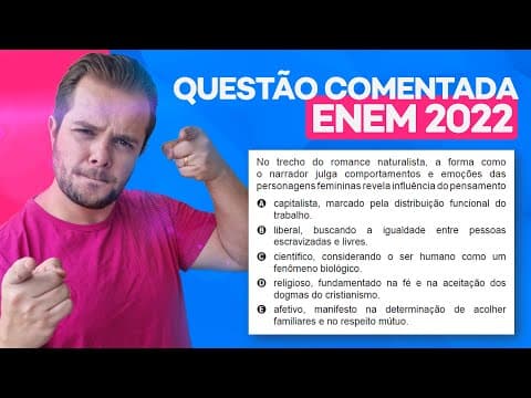 Thumbnail da aula: Questão ENEM 2022 - Naturalismo = Determinismo Científico