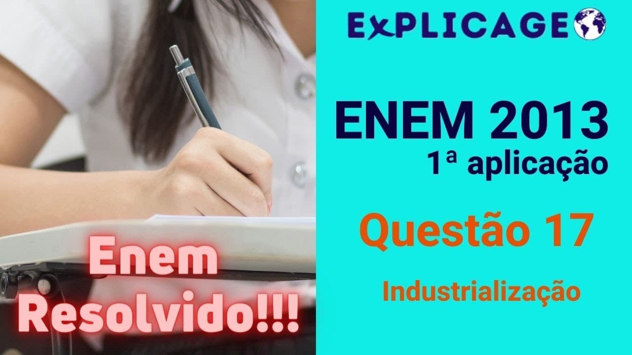 Thumbnail: Enem 2013 – 1ª Aplicação – Questão 17 (Industrialização) – Vamos Gabaritar Geografia no ENEM?