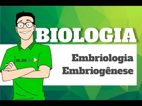 Thumbnail da aula: Biologia - Embriologia: Embriogênese
