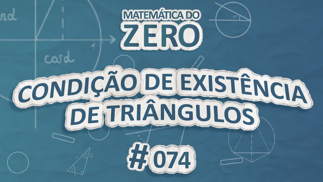 Thumbnail: Matemática do Zero | Condição de existência de triângulos - Brasil Escola