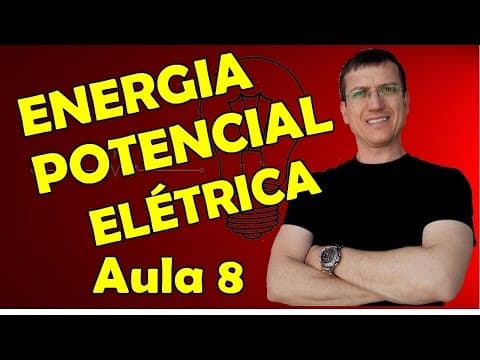 Thumbnail da aula: ENERGIA POTENCIAL ELÉTRICA - ELETROSTÁTICA - AULA 8 - Prof.  Marcelo Boaro