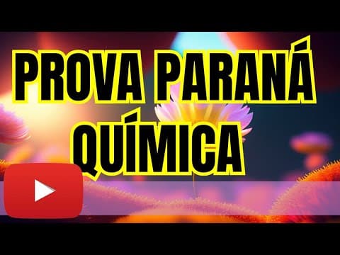 Thumbnail da aula: Prova Paraná Química 2023