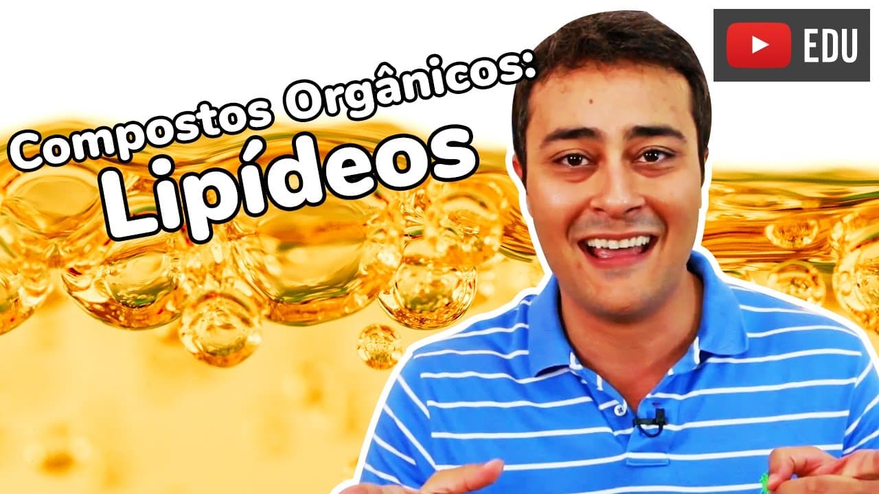Thumbnail: Lipídeos | Compostos Orgânicos | Prof. Paulo Jubilut