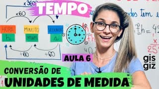 MEDIDAS DE TEMPO- CONVERSÃO DE UNIDADES DE MEDIDA #06