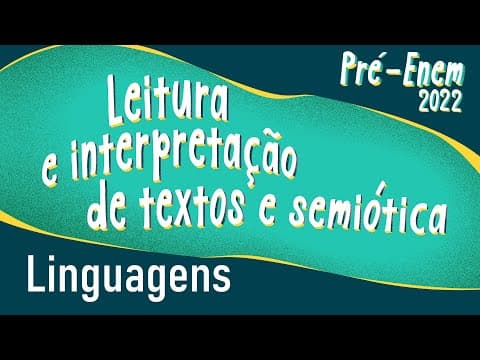 Thumbnail da aula: Pré Enem 2022 | Leitura e interpretação de textos e semiótica - Brasil Escola