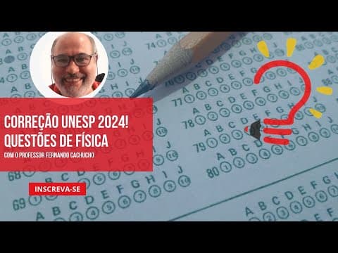 Thumbnail da aula: Correção UNESP 2024 Física