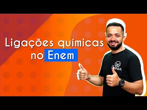Thumbnail da aula: Ligações Químicas no Enem - Brasil Escola
