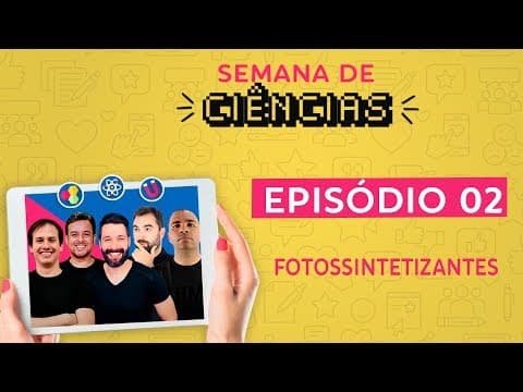 Thumbnail da aula: FOTOSSÍNTESE (Parte 2) - Aula interdisciplinar | Ciência em Ação