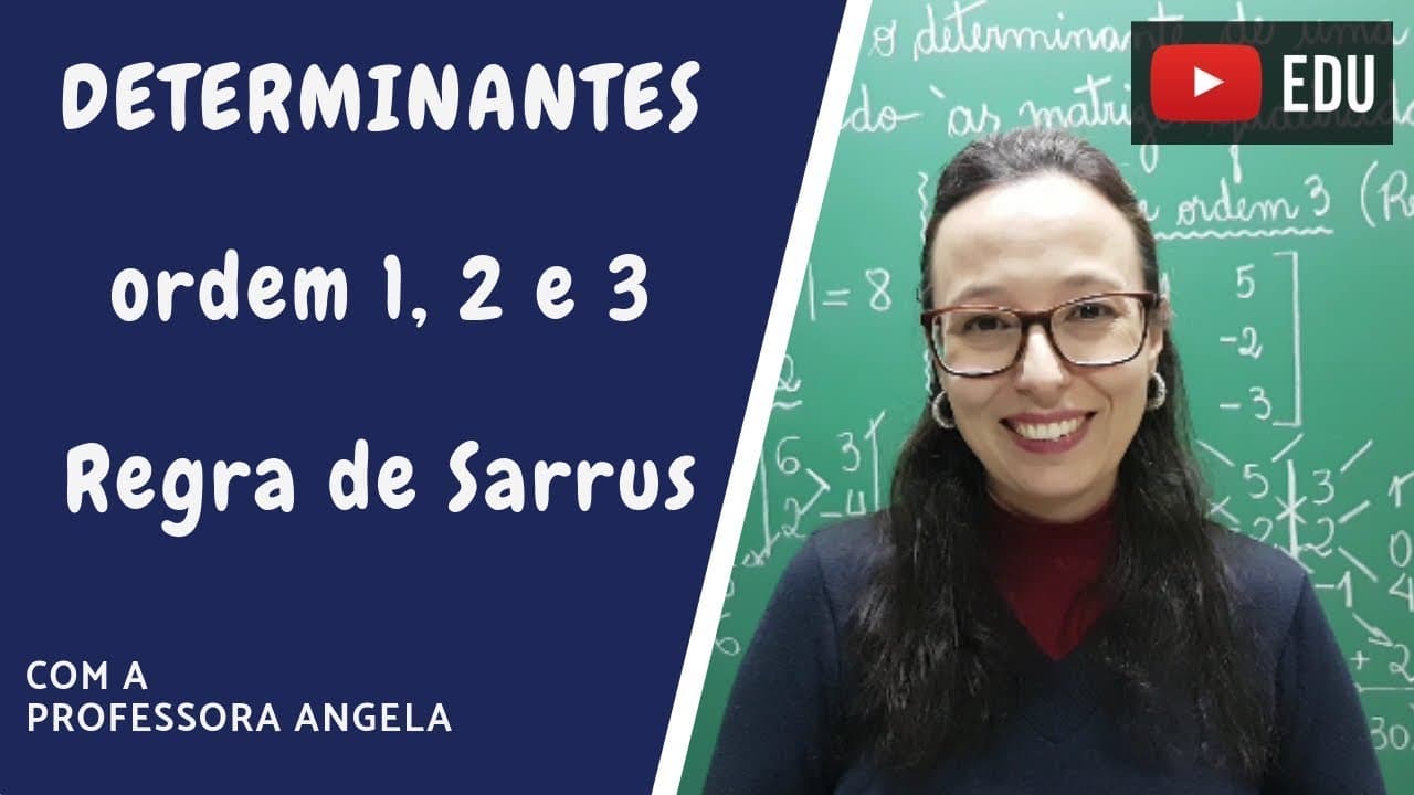 Thumbnail: Determinantes de uma Matriz de ordem 1, 2 e 3 (Regra de Sarrus) - Professora Angela
