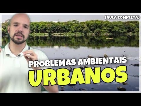 Thumbnail da aula: Problemas ambientais Urbanos | AULA COMPLETA | Ricardo Marcílio