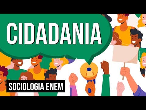 Thumbnail da aula: CIDADANIA | Resumo de Sociologia para o Enem | Fábio Luís Pereira