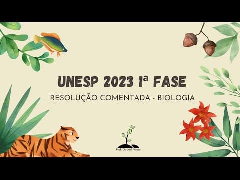 Thumbnail da aula: Resolução Unesp 2023 Biologia Primeira Fase (PROVA VERSÃO IMPRENSA)
