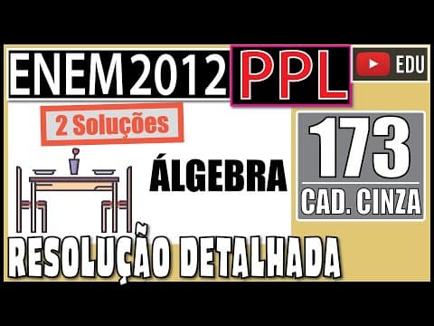 Thumbnail da aula: [ENEM 2012 PPL] 173 📓 ÁLGEBRA Uma família deseja realizar um jantar comemorativo de um casamento e