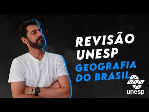 Thumbnail da aula: REVISÃO UNESP: GEOGRAFIA DO BRASIL