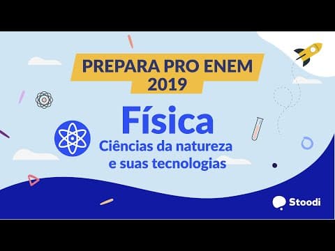 Thumbnail da aula: Stoodi | Prepara pro ENEM - 2019/ Prova Branca (Cinza) - Física