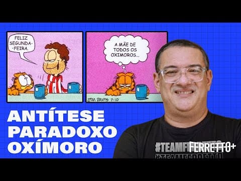 Thumbnail da aula: Antítese, Paradoxo e Oxímoro | Ferretto+