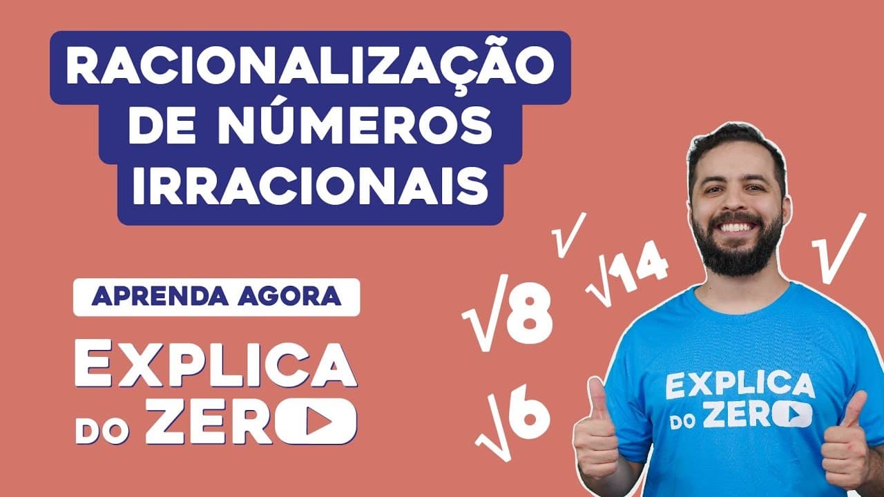 Thumbnail: RACIONALIZAÇÃO DE NÚMEROS IRRACIONAIS | Matemática | Explica do Zero | Prof. Lucas Borguezan