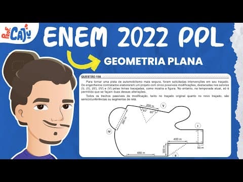 Thumbnail da aula: [ENEM 2022 PPL] 158 📘 GEOMETRIA PLANA Para tornar uma pista de automobilismo mais segura, foram