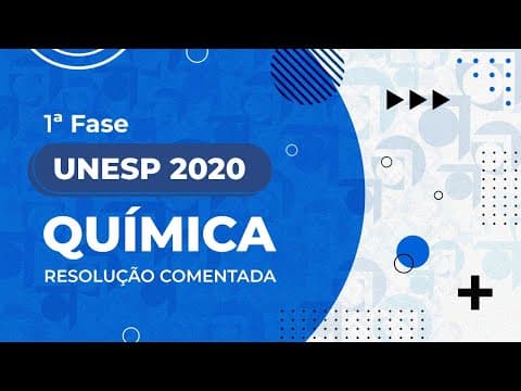 Thumbnail da aula: Resolução Comentada - UNESP 2020 - 1ª fase - Química