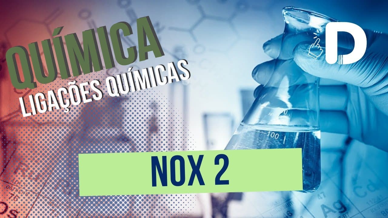 Thumbnail: Nox Parte 2 - Ligações Químicas - Química Geral - Preparatório Enem