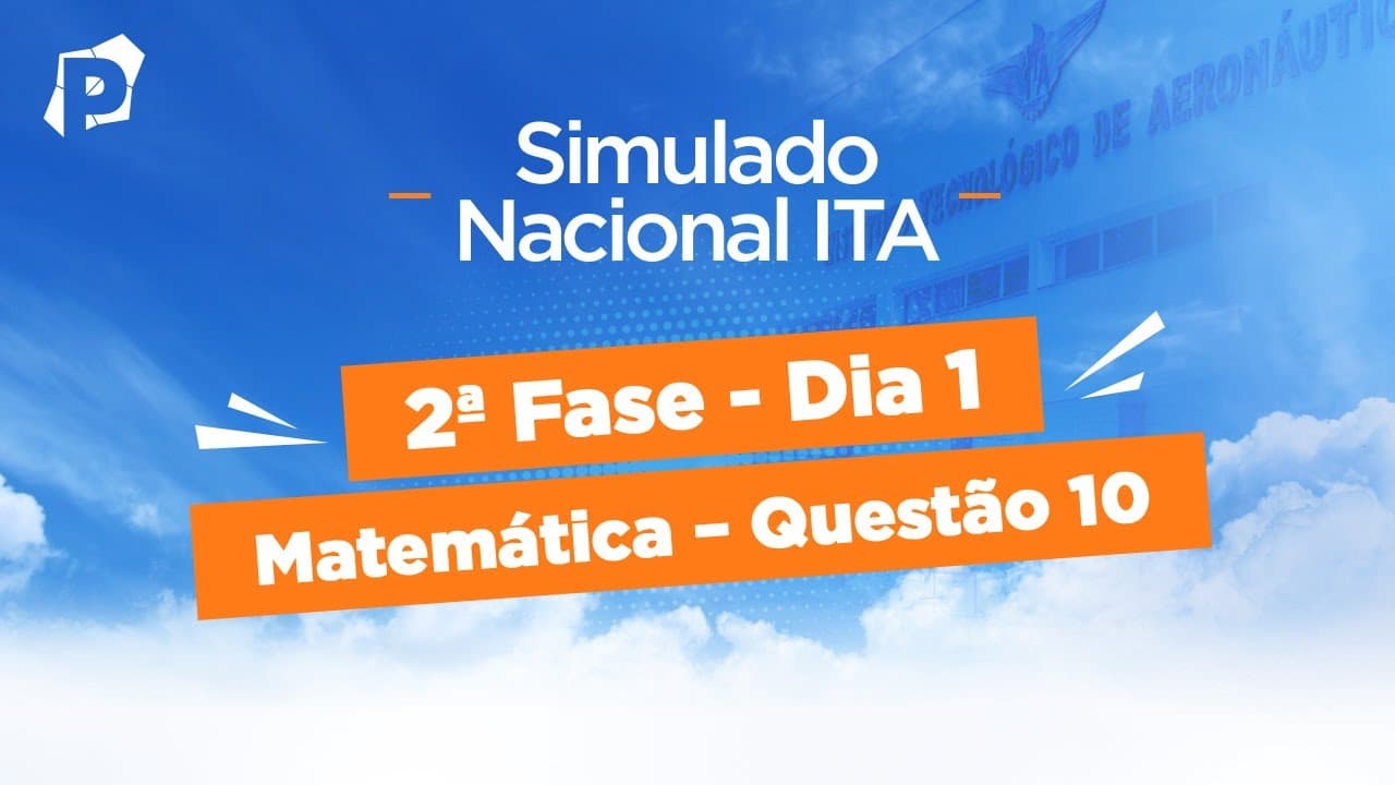 Thumbnail: Simulado Nacional ITA | Resoluções | 2ª fase | Dia 1 | Matemática | Questão 10