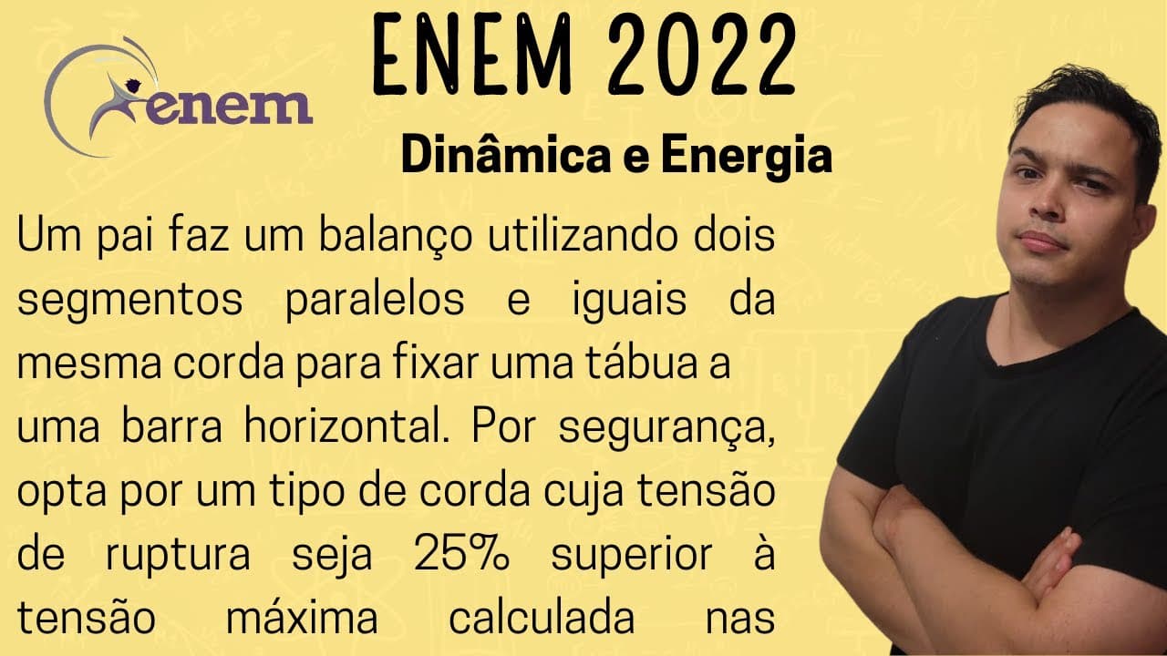 Thumbnail: ENEM 2022 - Um pai faz um balanço utilizando dois segmentos paralelos e iguais da mesma corda