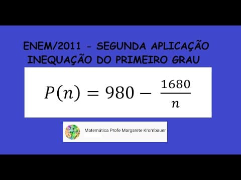 Thumbnail da aula: RESOLUÇÃO QUESTÃO ENEM / 2011  - SEGUNDA APLICAÇÃO - INEQUAÇÃO DO PRIMEIRO GRAU