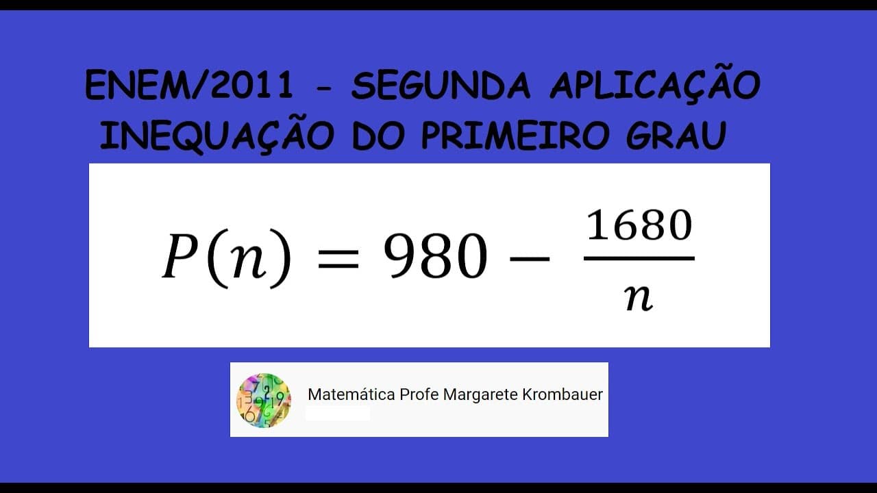 Thumbnail: RESOLUÇÃO QUESTÃO ENEM / 2011  - SEGUNDA APLICAÇÃO - INEQUAÇÃO DO PRIMEIRO GRAU