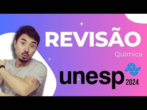 Thumbnail da aula: Revisão UNESP 2024 - Segunda Fase | Química