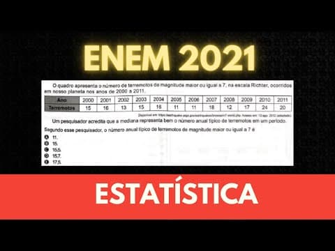 Thumbnail da aula: ENEM 2021 - Matemática - Questão - O quadro apresenta o número de terremotos de magnitude - Mediana