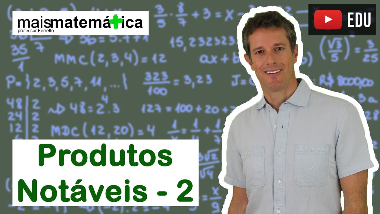 Thumbnail: Matemática Básica - Aula 20 - Produtos notáveis (parte 2)