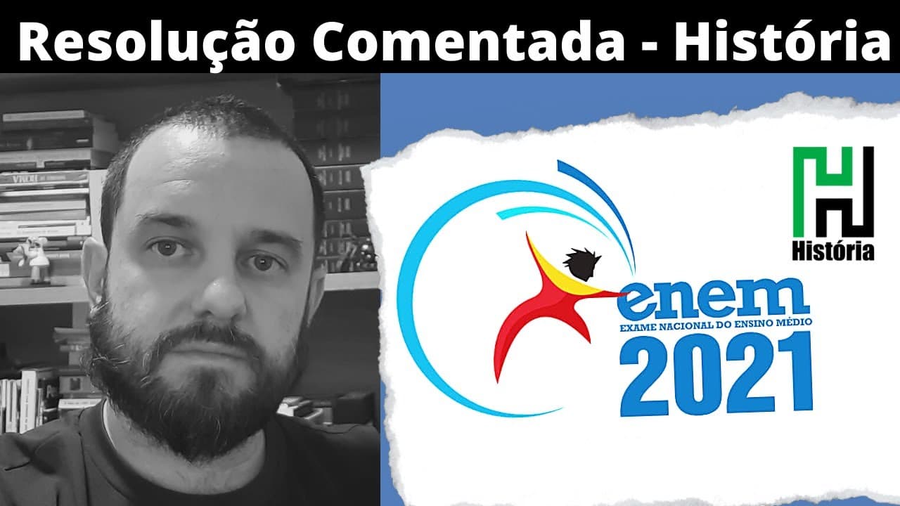 Thumbnail: RESOLUÇÃO ENEM 2021 História - Ciências Humanas e suas Tecnologias (Gabarito extraoficial comentado)